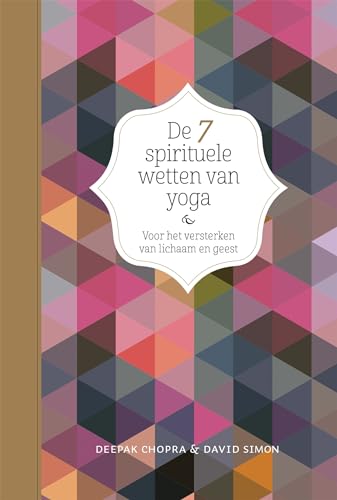 De 7 spirituele wetten van yoga: voor het versterken van lichaam en geest von Altamira